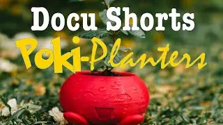 Docu Short - PokiPlanters