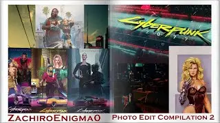 Photo Edit Compilation 2 - Cyberpunk 2077
