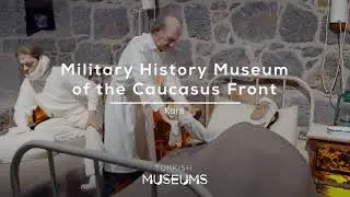 The Military History Museums of the Caucasus Front, Kars | Turkish Museums