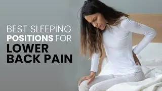 Proper sleeping position for Lower Back Pain recovery