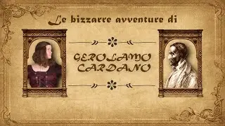 Le bizzarre avventure di Gerolamo Cardano! #PeopleForMath