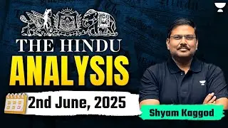 The Hindu Newspaper Analysis | 2nd June | UPSC Current Affairs Today | Shayam Kaggod