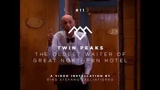 11 Twin Peaks - The oldest waiter of Great Northern Hotel
