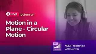 NEET Physics Live Lecture : Circular Motion - Motion in a Plane | Class 11 | Darwin NEET Prep App