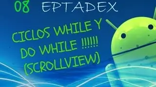08 Ciclos, Bucles, ScrollView (Android)