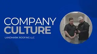 Landmark Roofing - Company Culture