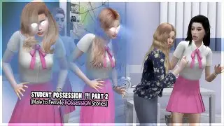 Possession Student | Boy Become A High School Girls | Sims4Story