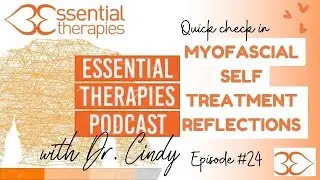 Ep.24- Myofascial Self Treatment Reflections
