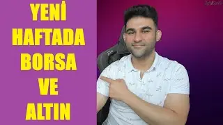 YENİ HAFTA'DA BORSA VE ALTIN | DOLAR | ALTIN | BORSA | EUROBOND | FON
