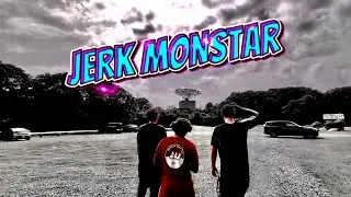 Jerk Monster (Offical Music Video) (Feat. Trxbl & NickStyr)