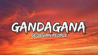 Georgian people - Gandagana (Lyrics) 
