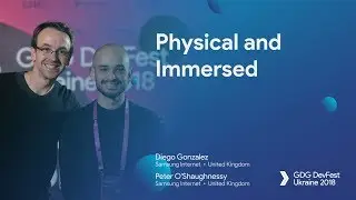 Physical and Immersed – Diego Gonzalez & Peter O'Shaughnessy