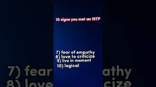 10 SIGNS THAT YOU MET AN ISTP 