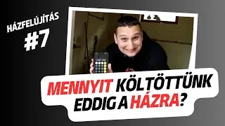 MENNYIT KÖLTÖTTÜNK EDDIG A HÁZUNKRA? | LEBONTOTTÁK A CSERÉPKÁLYHÁT | Házfelújítás #7