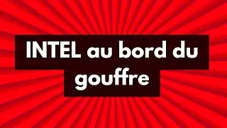 Intel au bord du gouffre