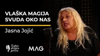 Jedna dobra priča: Vlaška magija - dobro ili zlo? - Jasna Jojić