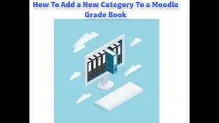 How to Add a New Category To a Moodle Grade Book