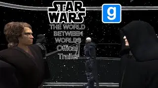 Gmod Star Wars: The World Between Worlds (Gmod Rp Series) Official Trailer