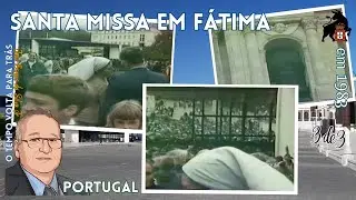 Santa Missa em Fátima, 13 de Outubro de 1983 - 3 de3