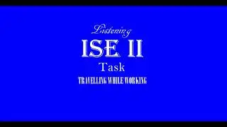 ISE II  Trinity Listening B2 - The World of Work - Travelling While Working