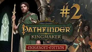 Pathfinder: Kingmaker Part 2: On The Road