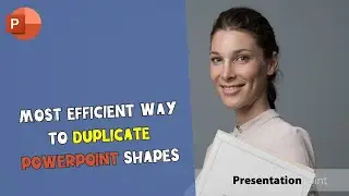 Most Efficient Way to Duplicate PowerPoint Shapes