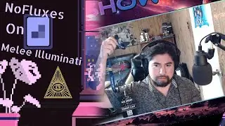 NoFluxes Exposes The Melee Illuminati