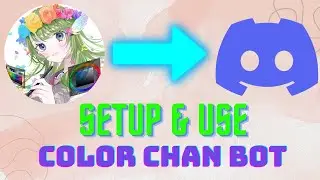 HOW TO SET UP AND USE COLOR CHAN BOT ON DISCORD