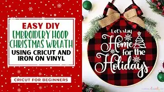 DIY EMBROIDERY HOOP CHRISTMAS WREATH USING CRICUT | IRON ON VINYL TUTORIAL | CRICUT FOR BEGINNERS