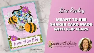 Stampin' Up! Live - Making a Meant to Bee Shaker Card With Flip Flaps
