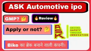 ASK Automotive ipo Review 🔥 | Apply or Not? | GMP? | 