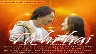 TU HI HAI/ MUSIC VIDEO/COMING SOON/ARUNACHAL PRADESH/NORTH EAST, INDIA.