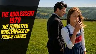 The Adolescent 1979 : The Forgotten Gem of French Cinema You Missed