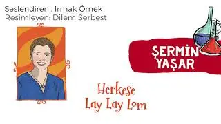 Şermin Yaşar'dan sesli hikaye Herkese Lay Lay Lom