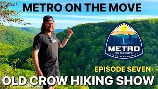 OLD CROW HIKING SHOW EPISODE SEVEN METRO ON THE MOVE
