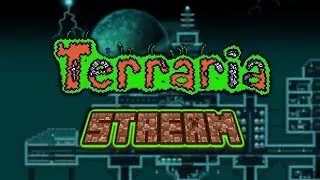 Я не знаю зачем я это делаю... | Террария стрим | Terraria