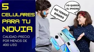 TOP 5 CELULARES PARA TU NOVIA BUENOS, BONITOS Y BARATOS. #regaloparatunovia #top5