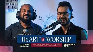 He'ART' of WORSHIP, Worship Session S2 EP3 by Samuel Sarvepalli & Lijo Pattel, Harvest Worshippers