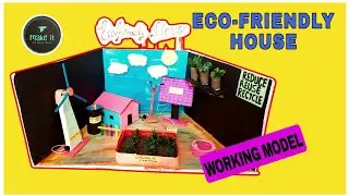 Eco-friendly  House model | Science Exhibition