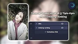 Tutorial Shake untuk di jj Tipis-tipis || Alight Motion