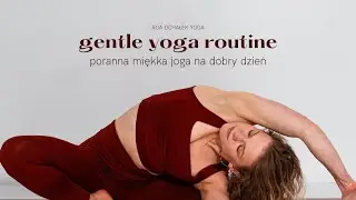 Gentle Morning Yoga Routine - poranna rutyna, joga na dzień dobry ✨ Aga Ochałek Yoga