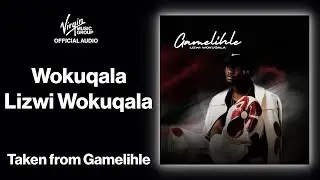 1 - Wokuqala - Lizwi Wokuqala | Official Audio - Gamelihle