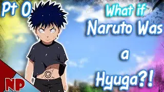 WHAT IF Naruto was a Hyuga | Naruto x Byakugan (Part 0)