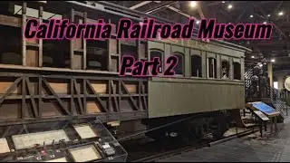 Californai State Railroad Musuem - Part 2 of 4 / Old Town Sacramento