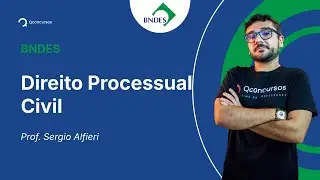 Concurso BNDES - Aula de Direito Processual Civil: Atos Processuais - Atos das partes