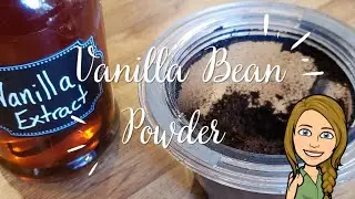 Making Vanilla Bean Powder after making Vanilla Extract 2x