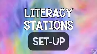 Literacy Stations Series - Part 2 - Classroom Set-Up