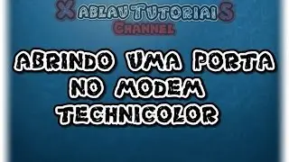 🌟 ABRINDO UMA PORTA NO MODEM TECHNICOLOR TD5130 OI VELOX, TUTORIAL 2014