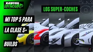 Mi top 5 - Los mejores vehículos para clase S+  | NFS Unbound
