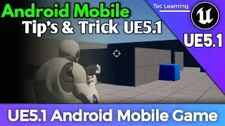 Android Mobile Game Development & Optimization and Export Full Guide Tip's Unreal Engine 5.1 
